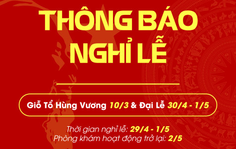 THÔNG BÁO LỊCH NGHỈ LỄ - GIỖ TỔ HÙNG VƯƠNG VÀ 30/4-1/5